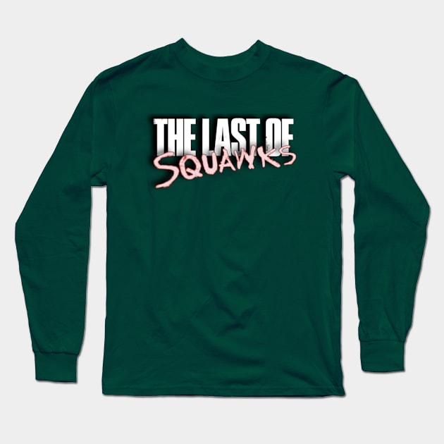 The Last of SQUAWKS LOGO Long Sleeve T-Shirt by SQUAWKING DEAD